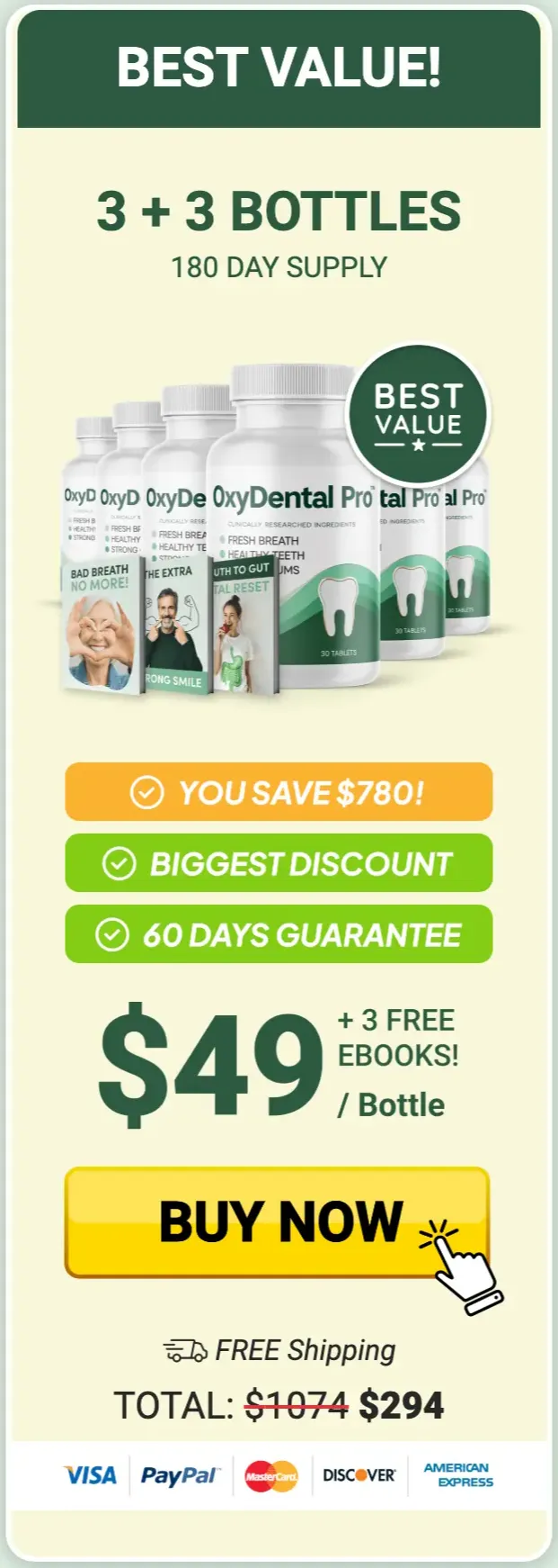 OxyDental Pro Best Value package 6 bottles 180 day supply at 49 dollars per bottle with free shipping and 3 free ebooks